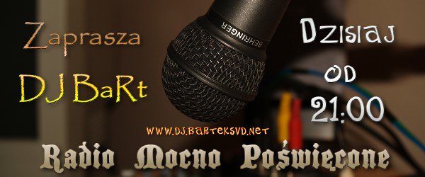 Dziś od 21 - DJ BaRt wraca na deski ;) www.dj.barteksvd.net -…