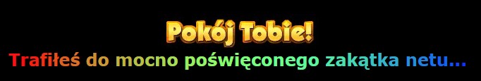 Tak witał przez parę lat nagłówek mojej strony w pierwotnej wersji :)